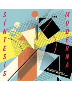 Síntesis Moderna (An Alternative Vision Of Argentinian Music 1980-1990)