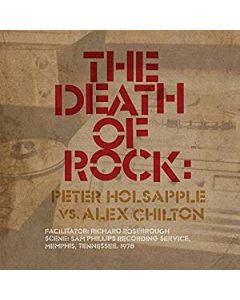 The Death Of Rock: Peter Holsapple Vs. Alex Chilton
