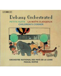 Debussy Orchestrated: Petite Suite / La Boîte À Joujoux / Children's Corner