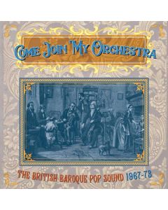 Come Join My Orchestra (The British Baroque Pop Sound 1967-73)