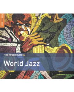 The Rough Guide To World Jazz