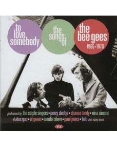 To Love Somebody (The Songs Of The Bee Gees 1966-1970)