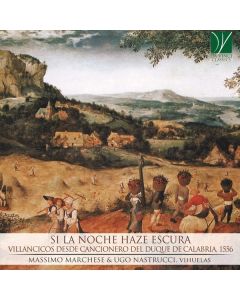 Si La Noche Haze Escura (Villancicos Desde Cancionero Del Duque De Calabria, 1556)
