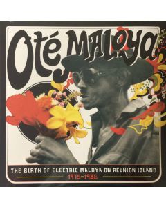 Oté Maloya (The Birth Of Electric Maloya On Reunion Island 1975-1986)