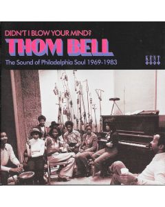 Didn’t I Blow Your Mind? (The Sound Of Philadelphia Soul 1969-1983)