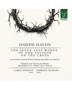 The Seven Last Words Of Our Saviour On The Cross [Die Sieben Letzten Worte Unseres Erlösers Am Kreuze] (Version For Violin And Piano)