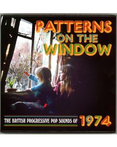 Patterns On The Window (The British Progressive Pop Sounds Of 1974)