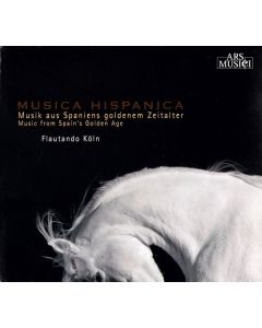 Musica Hispanica: Musik Aus Spaniens Goldenem Zeitalter  = Music From Spain's Golden Age