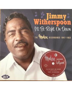 I'll Be Right On Down - The Modern Recordings 1947-1953