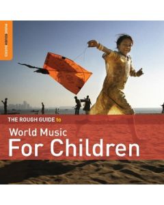 The Rough Guide To World Music For Children [Special Edition]