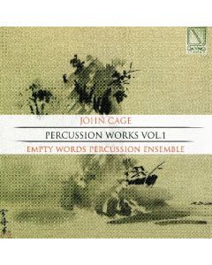 CAGE: PERCUSSION WORKS VOL 1