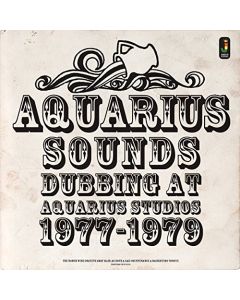 Aquarius Sounds (Dubbing At Aquarius Studios 1977-1979)