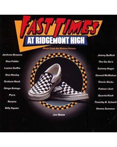 Fast Times At Ridgemont High • Music From The Motion Picture