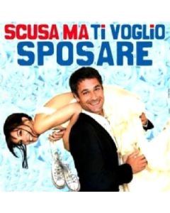 Scusa Ma Ti Voglio Sposare