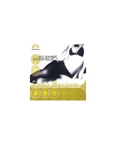 So Sweet So Sensual (Erotica Morricone - A Sexy Selection Of The Warmest Classics By Morricone)