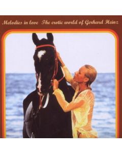 Melodies In Love : The Erotic World Of Gerhard Heinz