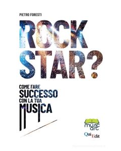 Rock Star? come fare successo con la tua muscia