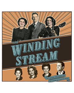 The Winding Stream - The Carters, The Cashes And The Course Of Country Music