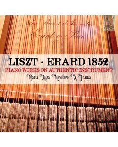 Liszt • Erard 1852 (Piano Works On Authentic Instrument)
