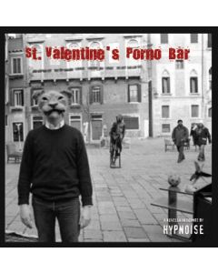 St. Valentine's Porno Bar (A Novella In Sounds By Hypnoise)