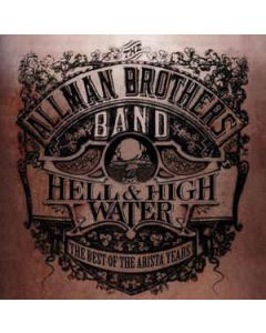 Hell & High Water - The Best Of The Arista Years