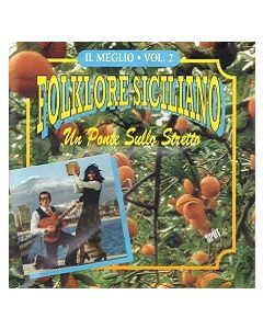 Folklore Siciliano - Un Ponte Sullo Stretto - Vol.2
