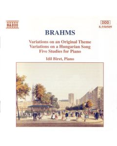 Brahms: Variations on an Original Theme, Variations on a Hungarian Song, Five Studies for Piano