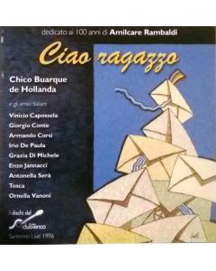 Ciao Ragazzo. Chico Buarque De Hollanda E Gli Amici Italiani
