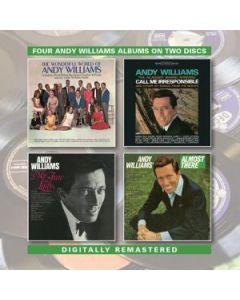 The Wonderful World Of Andy Williams/"Call Me Irresponsible" And Other Hit Songs From The Movies/The Great Songs From "My Fair Lady" And Other Broadway Hits/Almost There