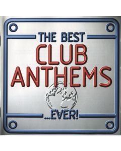 The Best Club Anthems...Ever!