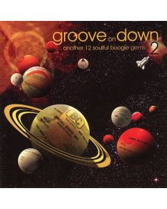 Groove On Down 2 (Another 12 Soulful  Boogie Gems)