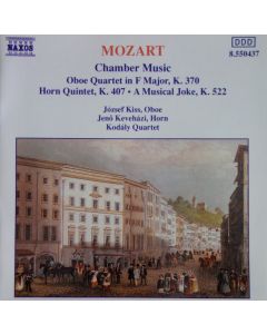 Chamber Music Oboe Quartet In F Major, K. 370 • Horn Quintet, K. 407 • A Musical Joke, K. 522