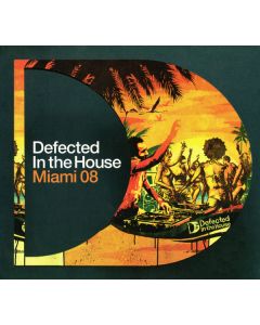 Defected In The House - Miami 08