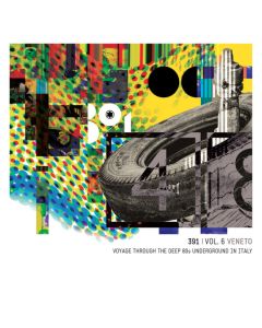 391 | Vol.6 Veneto - Voyage Through The Deep 80s Underground In Italy
