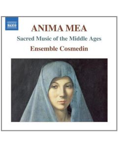 Anima Mea - Sacred Music Of The Middle Ages
