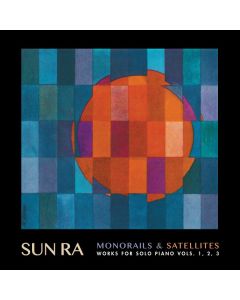Monorails & Satellites (Works For Solo Piano Vols. 1, 2, 3)