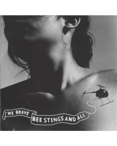 We Brave Bee Stings And All