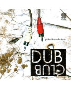 Dub Club - Picked From The Floor