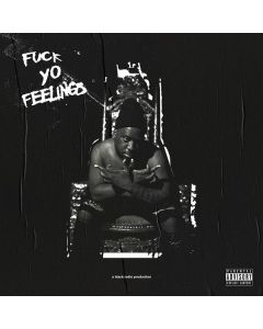 Fuck Yo Feelings