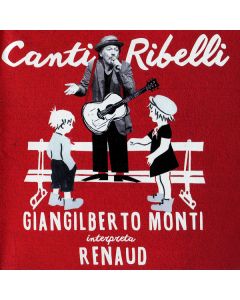 Canti ribelli - Giangilberto Monti interpreta Renaud