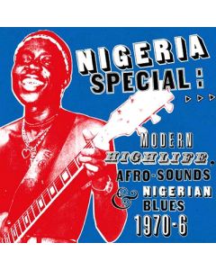 Nigeria Special: Modern Highlife, Afro Sounds & Nigerian Blues. 1970-6