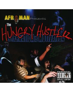 Afroman Presents: The Hungry Hustlerz - Starvation Is Motivation