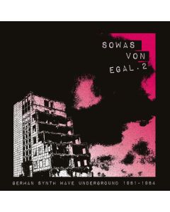 Sowas Von Egal. 2 German Synth Wave Underground 1981-1984