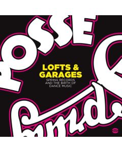 Lofts & Garages (Spring Records And The Birth Of Dance Music)