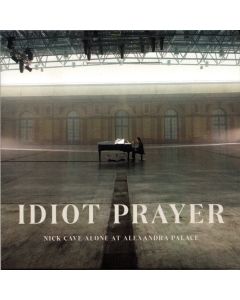 Idiot Prayer (Nick Cave Alone At Alexandra Palace)