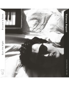 Burn The Night / Bruciare La Notte: Original Recordings, 1983–1989