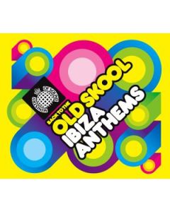 Back To The Old Skool Ibiza Anthems