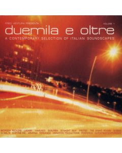 Duemila E Oltre Vol.1 - A Contemporary Selection Of Italian Soundscapes