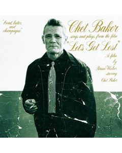 Chet Baker Sings And Plays From The Film "Let's Get Lost"