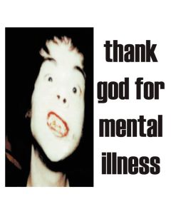 Thank God For Mental Illness